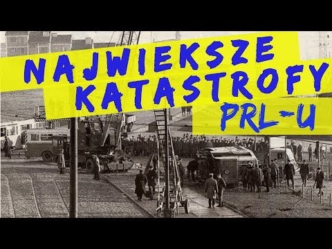 Najwieksze Katastrofy PRLu