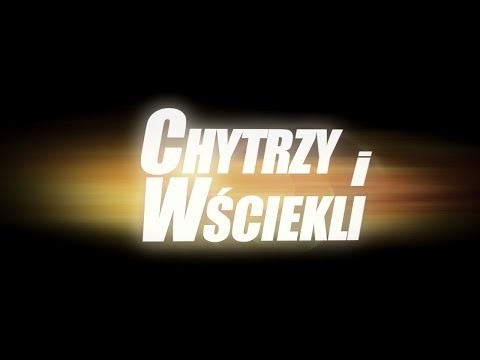 Chytrzy i wsciekli