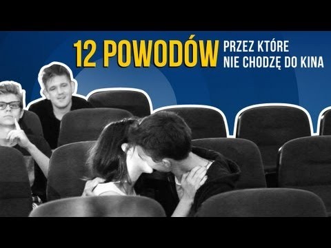 12 powodow przez ktore nie chodze do kina