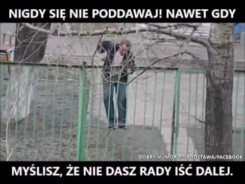 Nigdy sie nie poddawaj!