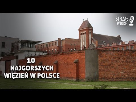 10 Najgorszych wiezien w Polsce
