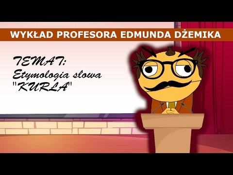 Wyklad "Profesora" o etymologii slowa KURLA