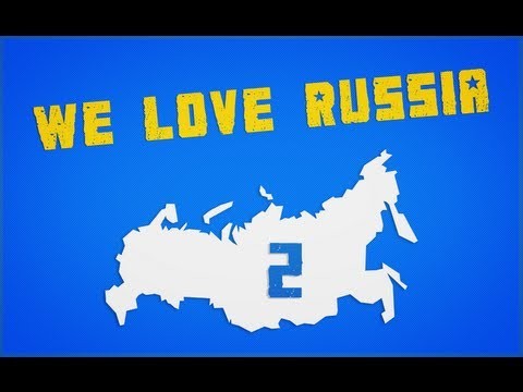 We love Russia