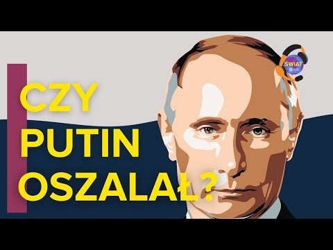 Czy Putin zwariowal (cz.2)?