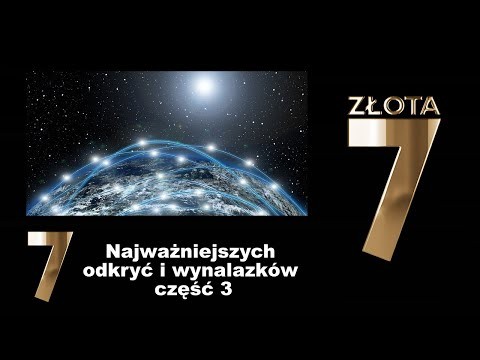 7 najwazniejszych odkryc i wynalazkow czesc 3