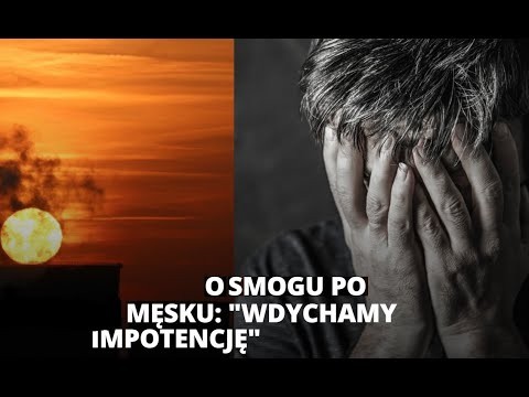 Wdychamy impotencje - O smogu po mesku