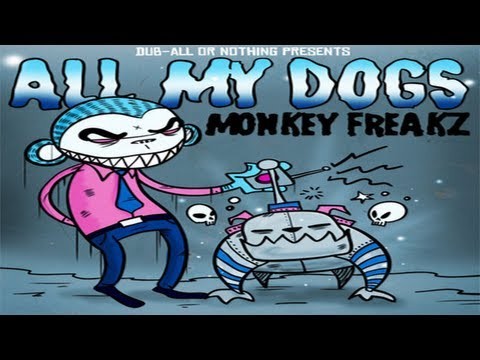 Dubstep l All My Dogs by Monkey Freakz